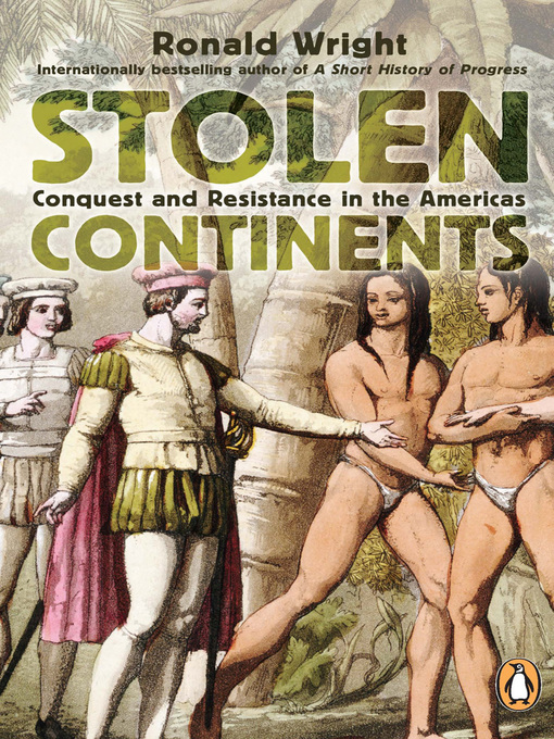 Title details for Stolen Continents by Ronald Wright - Available